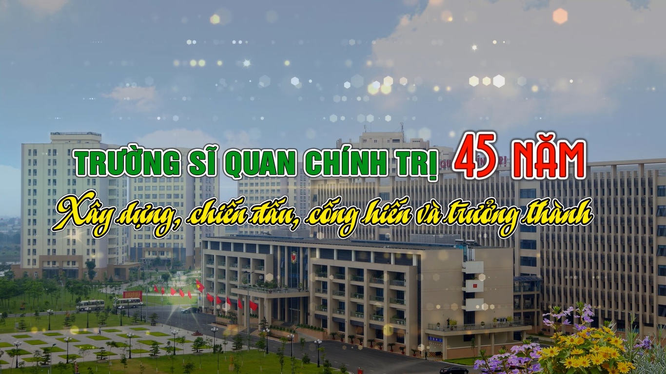 Chào mừng 45 năm kỷ niệm thành lập Trường Sĩ quan Chính trị